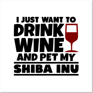 I just want to drink wine and pet my shiba inu Posters and Art